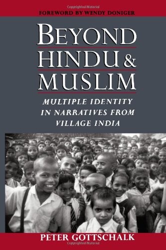 Beyond Hindu and Muslim: Multiple Identity in Narratives from Village India