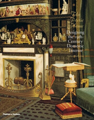 The poetic home : designing the 19th-century domestic interior