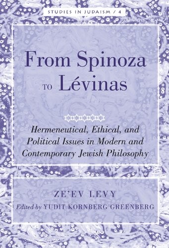 From Spinoza to LÃ©vinas (Studies in Judaism)