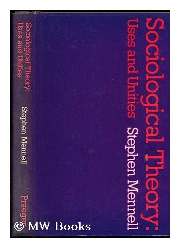 Sociological theory : uses and unities