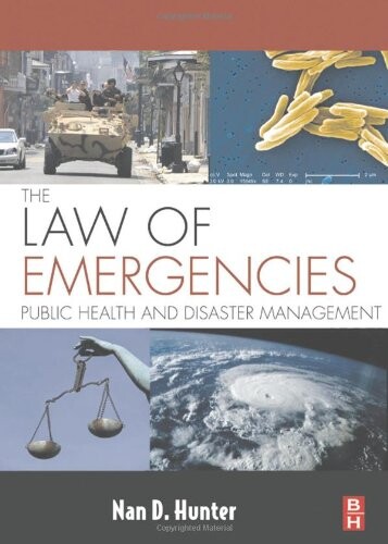 The Law of Emergencies: Public Health and Disaster Management