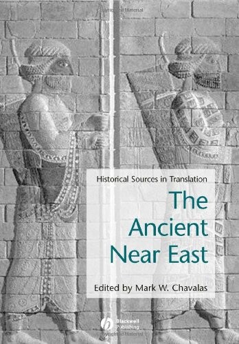 Ancient Near East: Historical Sources in Translation(Blackwell Sourcebooks in Ancient History)