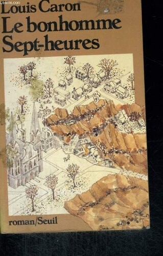 Le bonhomme sept-heures: Roman