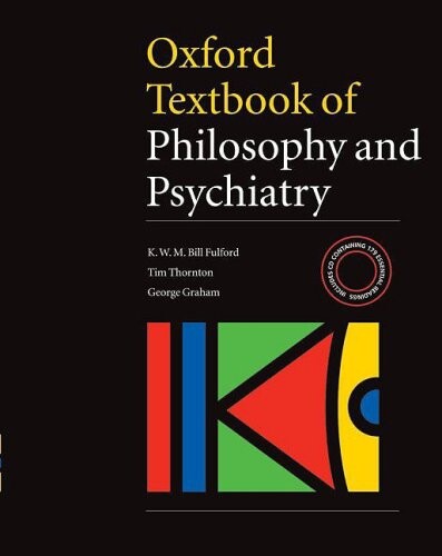 Oxford Textbook of Philosophy of Psychiatry (International Perspectives in Philosophy and Psychiatry)