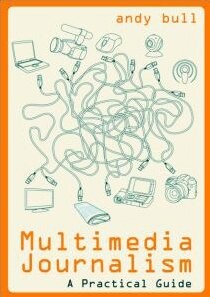 Multimedia Journalism: A Practical Guide