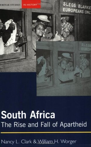South Africa: The Rise and Fall of Apartheid
