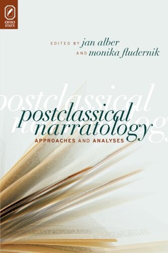 Postclassical Narratology: Approaches and Analyses (THEORY INTERPRETATION NARRATIV)