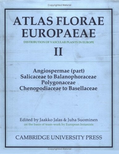 Atlas florae Europaeae : distribution of vascular plants in Europe. 2 = 3/5, 3. Salicaceae to Balanophoraceae. 4. Polygonaceae. 5. Chenopodiaceae to Basellaceae
