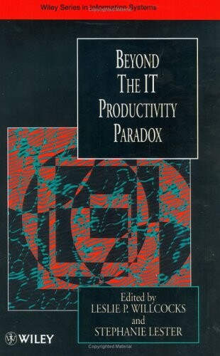 Beyond the IT Productivity Paradox (John Wiley Series in Information Systems)