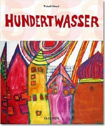 Hundertwasser 1928 - 2000 : Persönlichkeit, Leben, Werk