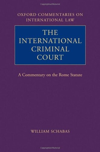 The International Criminal Court: A Commentary on the Rome Statute (Oxford Commentaries on International Law)