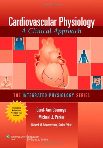 Cardiovascular Physiology: A Clinical Approach (Integrated Physiology)
