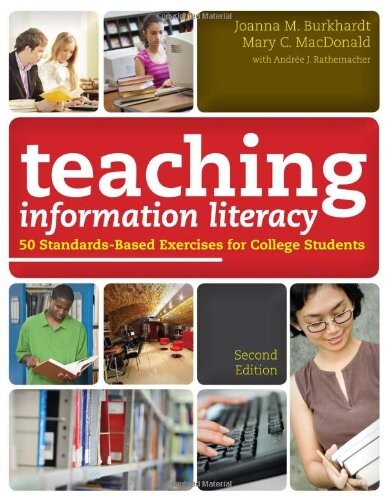 Teaching Information Literacy: 50 Standards-based Exercises for College Students