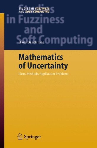 Mathematics of Uncertainty: Ideas, Methods, Application Problems (Studies in Fuzziness and Soft Computing)