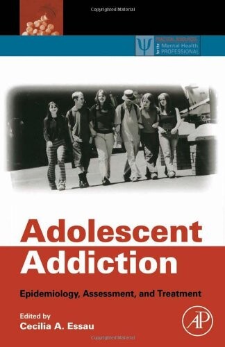 Adolescent addiction : epidemiology, assessment and treatment