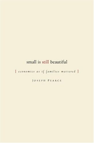Small is Still Beautiful: Economics as if Families Mattered