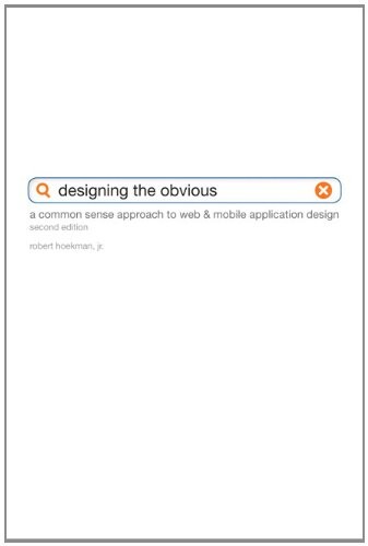 Designing the obvious : a common sense approach to web and mobile application design