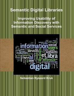Semantic Digital Libraries - Improving Usability of Information Discovery with Semantic and Social Services (Paperback)
