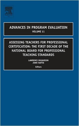 Assessing Teachers for Professional Certification, Volume 11: The National Board for Professional Teaching Standards (Advances in Program Evaluation)