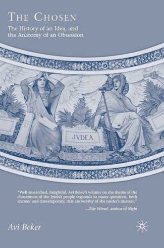 The Chosen: The History of an Idea, and the Anatomy of an Obsession