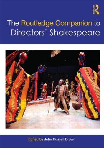 The Routledge Companion to Directors' Shakespeare