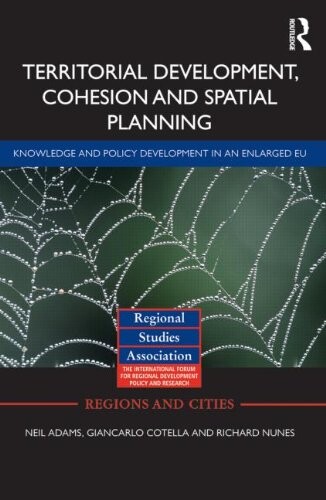 Territorial Development, Cohesion and Spatial Planning: Knowledge and policy development in an enlarged EU (Regions and Cities)