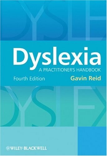 Dyslexia: A Practitioner's Handbook