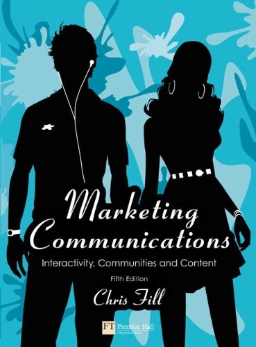 Marketing Communications: Interactivity, Communities and Content (5th Edition)