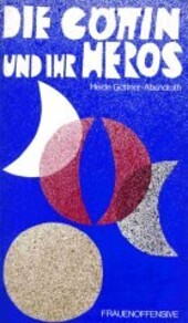 Die Gottin und ihr Heros: Die matriarchalen Religionen in Mythos, Marchen und Dichtung (German Edition)