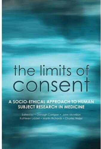 The limits of consent : a socio-ethical approach to human subject research in medicine