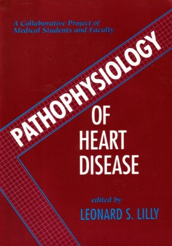 Pathophysiology of Heart Disease: A Collaborative Project of Medical Students and Faculty