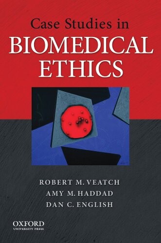Case studies in biomedical ethics : decision-making, principles, and cases