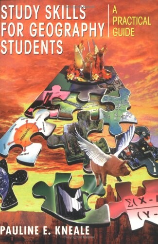 Study Skills for Geography Students: A Practical Guide (Arnold Student Reference)