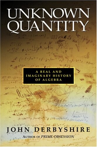 Unknown quantity : a real and imaginary history of algebra