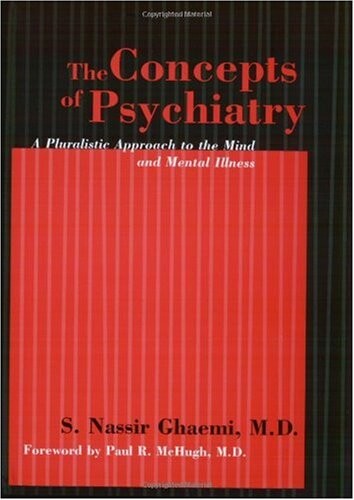 The Concepts of Psychiatry: A Pluralistic Approach to the Mind and Mental Illness