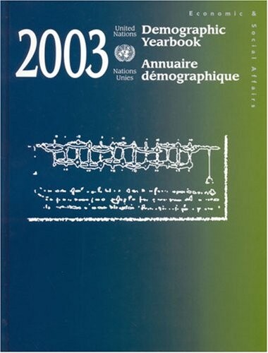 Demographic Yearbook 2003 (Demographic Yearbook (Ser. R)) (Multilingual Edition)