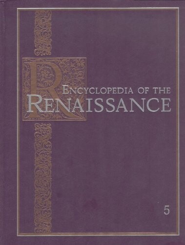Encyclopedia of the Renaissance: Volume 5, Peucer - Sforza