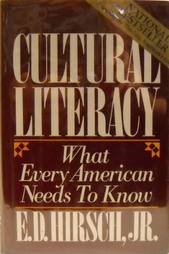 Cultural literacy : what every American needs to know