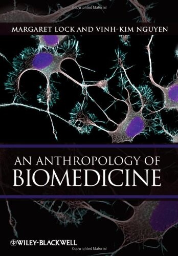 An Anthropology of Biomedicine