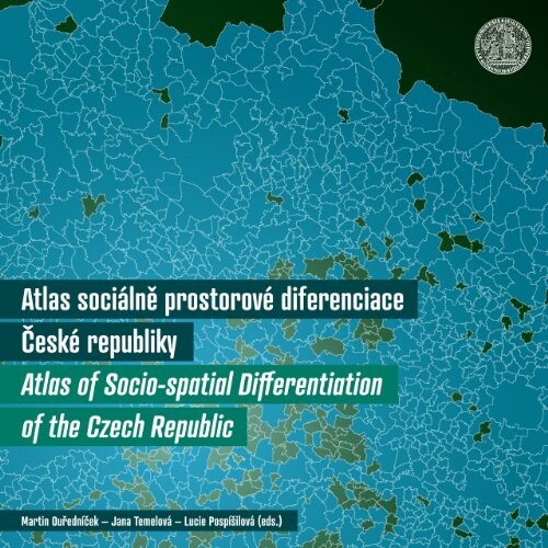 Atlas sociálně prostorové diferenciace České republiky = Atlas of socio-spatial differentiation of the Czech Republic