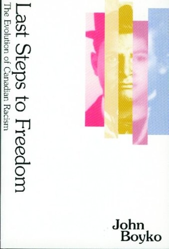 Last Steps To Freedom: The Evolution of Canadian Racism