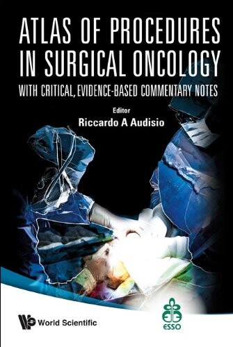Atlas of procedures in surgical oncology with critical, evidence-based commentary notes