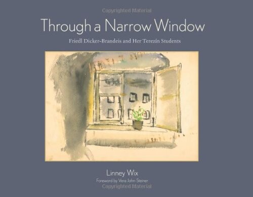 Through a Narrow Window: Friedl Dicker-Brandeis and Her TerezÃ­n Students