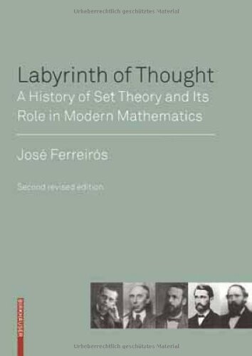 Labyrinth of thought : a history of set theory and its role in modern mathematics