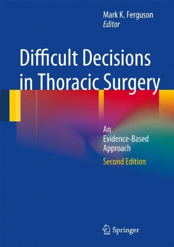 Difficult Decisions in Thoracic Surgery: An Evidence-Based Approach