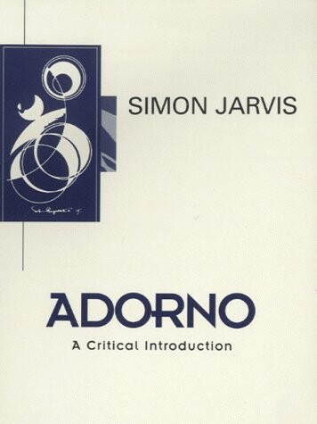 Adorno: A Critical Introduction (Key Contemporary Thinkers)