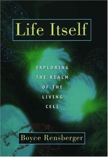 Life itself : exploring the realm of the living cell