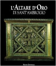 L'altare d'oro: Di Sant'Ambrogio (Italian Edition)