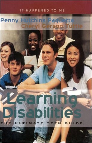 Learning Disabilities: The Ultimate Teen Guide (It Happened to Me)