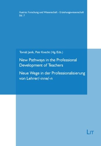 New pathways in the professional development of teachers = Neue Wege in der Professionalisierung von Lehrer-inne-n
